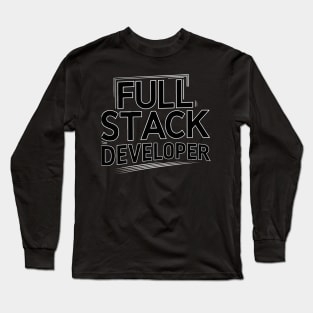 Full Stack Developer Simple Text Long Sleeve T-Shirt